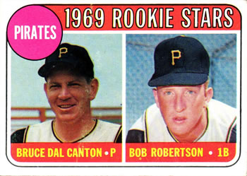 Topps 468 Pirates 1969 Rookie Stars (Bruce Dal Canton / Bob Robertson) #1969