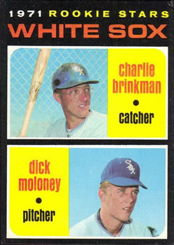 Topps 13 White Sox 1971 Rookie Stars (Charlie Brinkman / Dick Moloney) #1971
